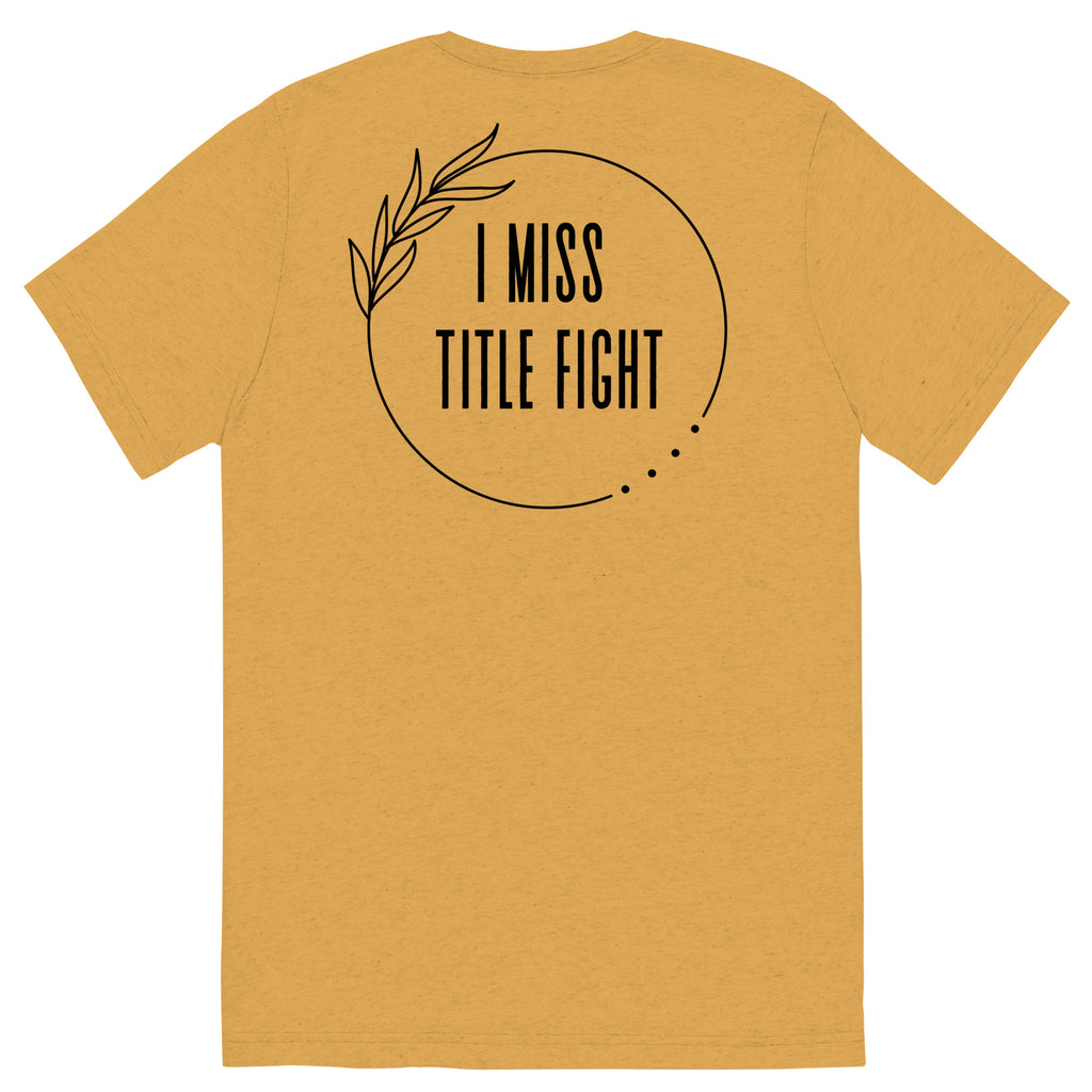 I Miss Title Fight Tri-Blend T-Shirt