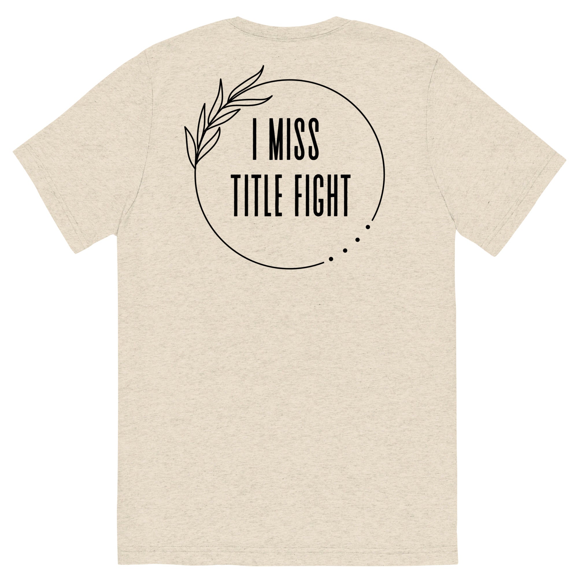 I Miss Title Fight Tri-Blend T-Shirt