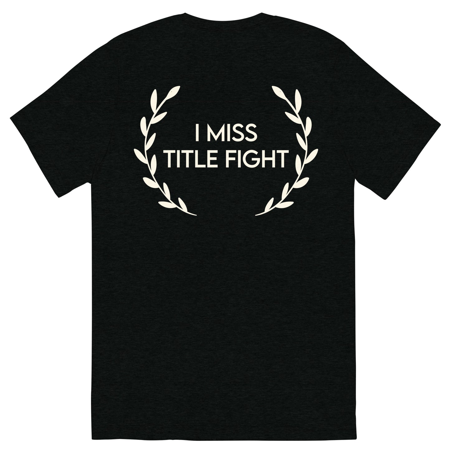 I Miss Title Fight Tri-Blend T-Shirt