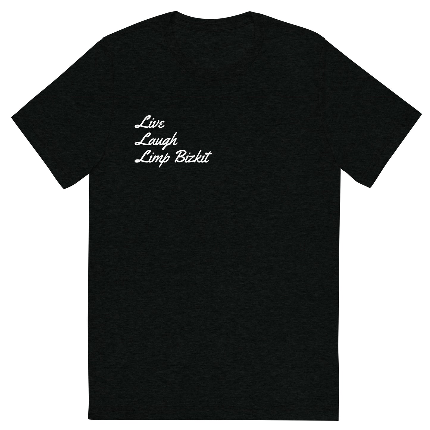 Live Laugh Limp Bizkit T-Shirt