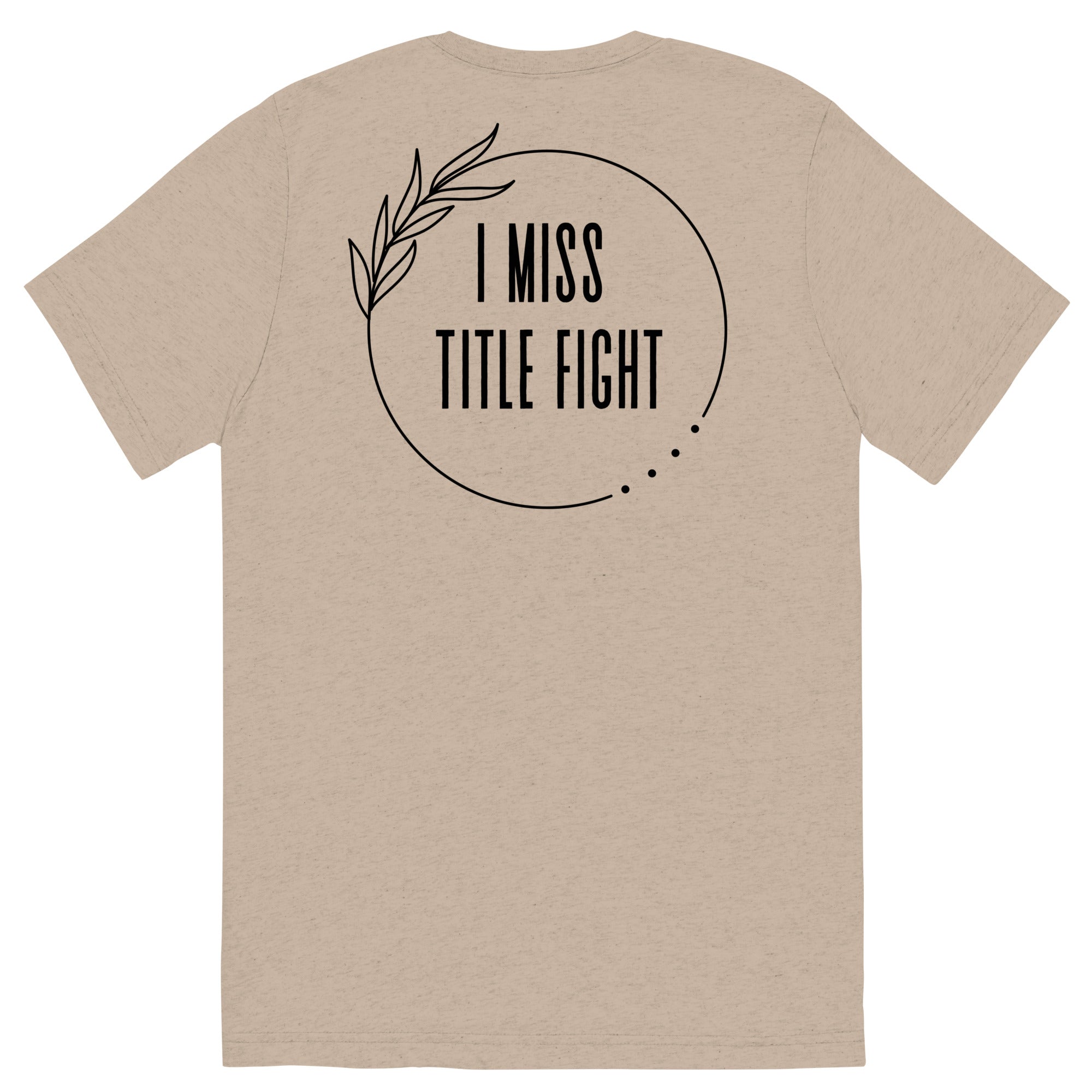 I Miss Title Fight Tri-Blend T-Shirt