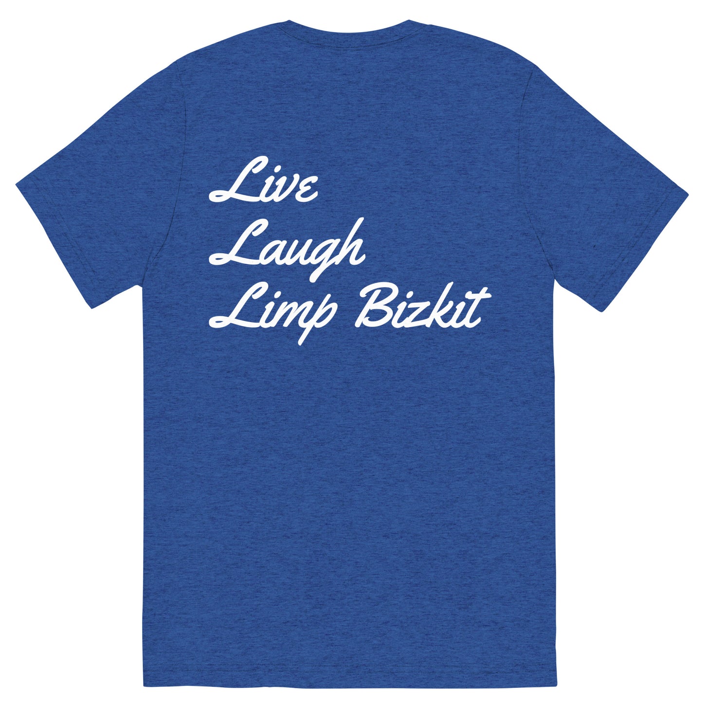 Live Laugh Limp Bizkit T-Shirt